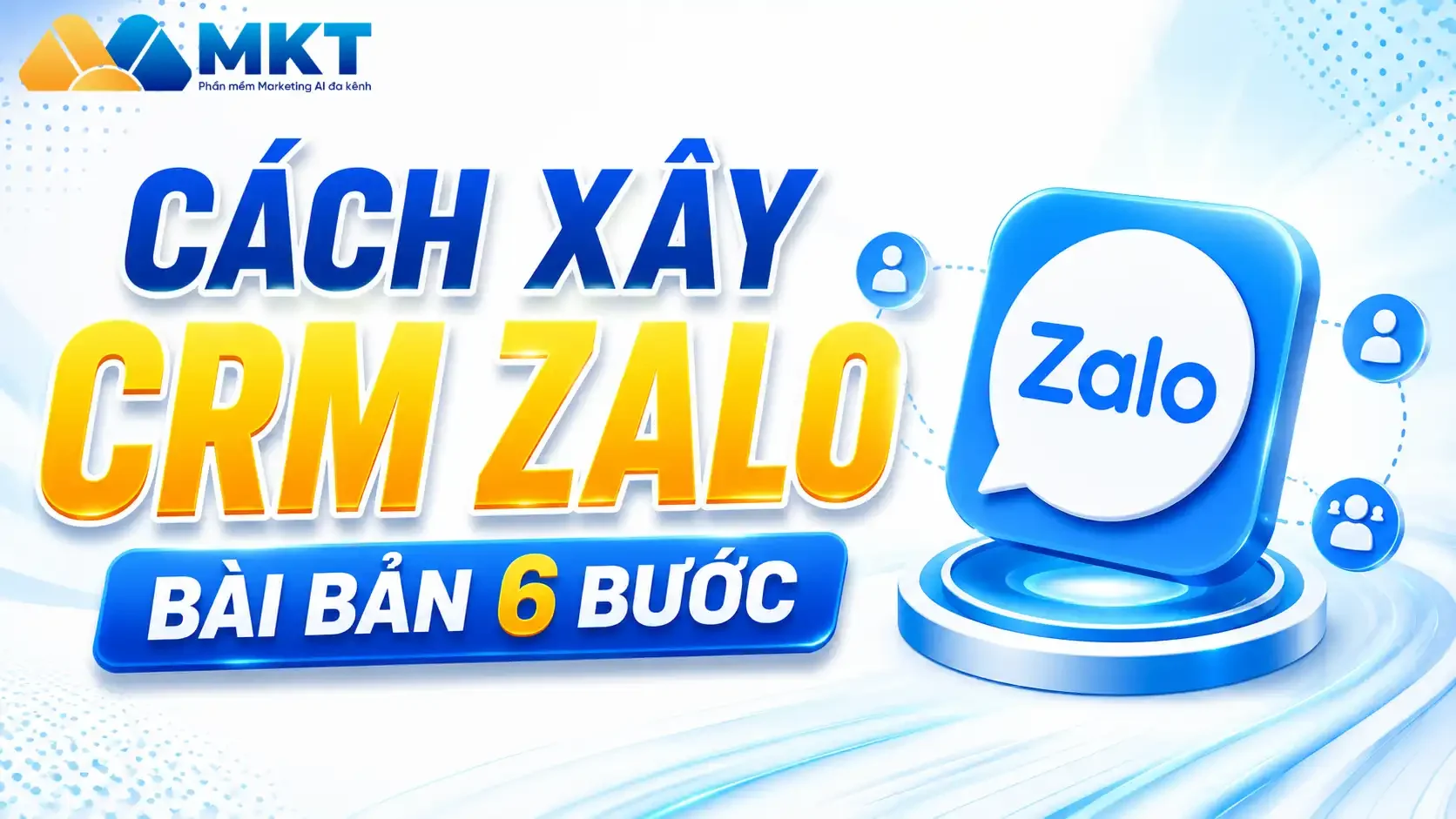 CRM Zalo là gì? Cách quản lý & chăm sóc khách hàng trên Zalo bài bản